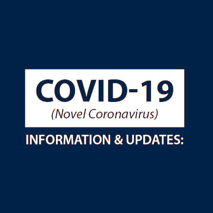 COVID-19 (Novel Coronavirus) INFORMATION AND UPDATES